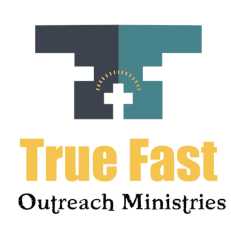 True Fast Outreach Ministries